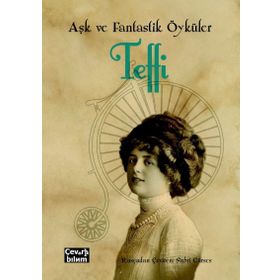 Aşk ve Fantastik Öyküler - Teffi