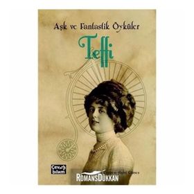 Aşk ve Fantastik Öyküler - Teffi