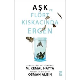 AŞK VE FLÖRT KISKACINDA ERGEN - M. KEMAL HAYTA;OSMAN ALGIN
