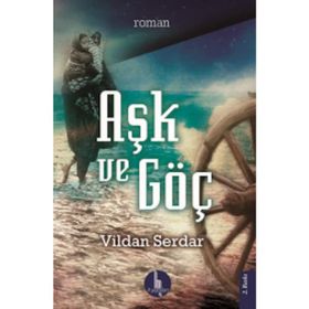 Aşk ve Göç - Vildan Serdar