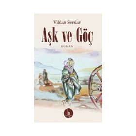 Aşk ve Göç - Vildan Serdar