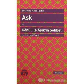 Aşk ve Gönül ile Aşık’ın Sohbeti - Selanikli Abdi Tevfik