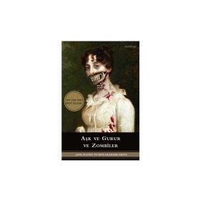 Aşk ve Gurur ve Zombiler - Jane Austen - Seth Grahame Smith
