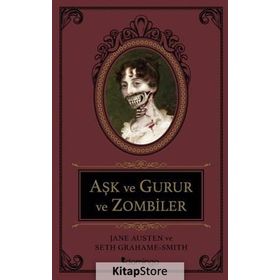 Aşk ve Gurur ve Zombiler - Jane Austen - Seth Grahame Smith