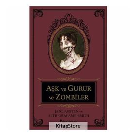 Aşk ve Gurur ve Zombiler - Jane Austen - Seth Grahame Smith