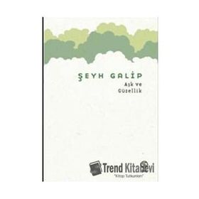 Aşk ve Güzellik - Şeyh Galip