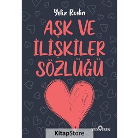 Aşk Ve İlişikiler Sözlüğü - Yeliz Rodin