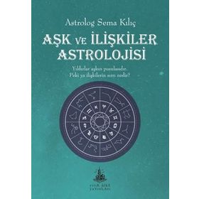 AŞK VE İLIŞKILER ASTROLOJISI - SEMA KILIÇ