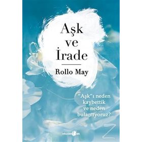Aşk ve İrade - Rollo May