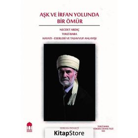 Aşk ve İrfan Yolunda Bir Ömür - Serkan Denkçi