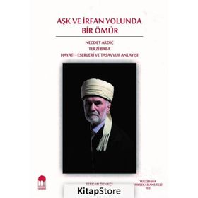 Aşk ve İrfan Yolunda Bir Ömür - Serkan Denkçi