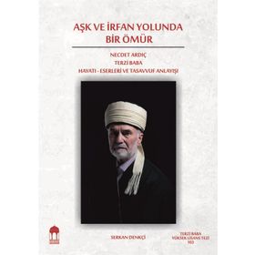 Aşk ve İrfan Yolunda Bir Ömür - Serkan Denkçi