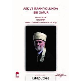 Aşk ve İrfan Yolunda Bir Ömür - Serkan Denkçi