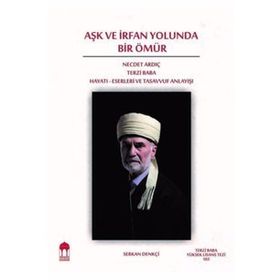 Aşk ve İrfan Yolunda Bir Ömür - Serkan Denkçi