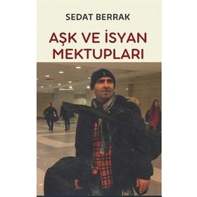 Aşk ve İsyan Mektupları - Sedat Berrak