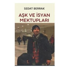 Aşk ve İsyan Mektupları - Sedat Berrak
