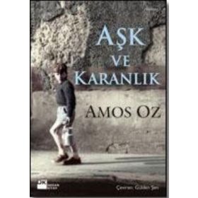 AŞK VE KARANLIK - AMOS OZ