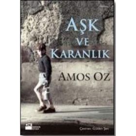AŞK VE KARANLIK - AMOS OZ
