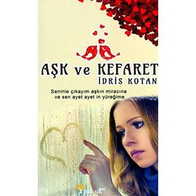 Aşk ve Kefaret - İdris Kotan