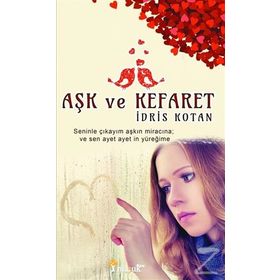 Aşk ve Kefaret - İdris Kotan