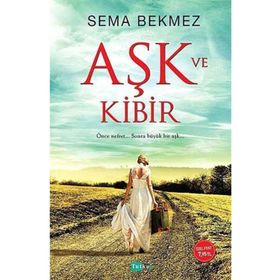 Aşk ve Kibir - Sema Bekmez