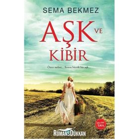 Aşk ve Kibir - Sema Bekmez