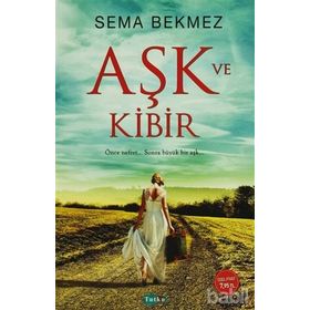 Aşk ve Kibir - Sema Bekmez