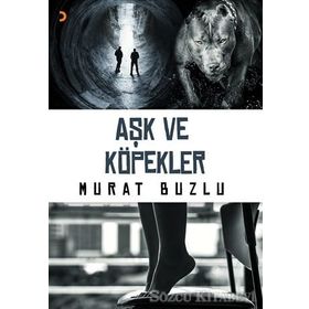 Aşk ve Köpekler - Murat Buzlu