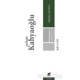 Aşk Ve Lut - Orhan Kahyaoğlu