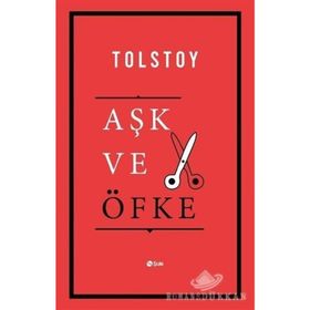 Aşk ve Öfke - Lev Nikolayeviç Tolstoy