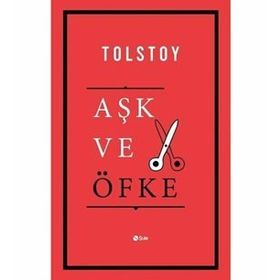 Aşk ve Öfke - Lev Nikolayeviç Tolstoy