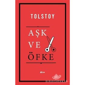 Aşk ve Öfke - Lev Nikolayeviç Tolstoy