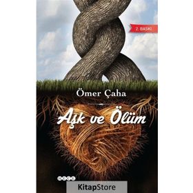 AŞK VE ÖLÜM - ÖMER ÇAHA