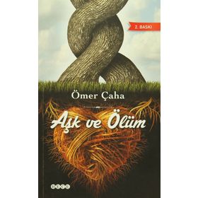 AŞK VE ÖLÜM - ÖMER ÇAHA