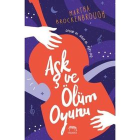 Aşk Ve Ölüm Oyunu - Martha Brockenbrough