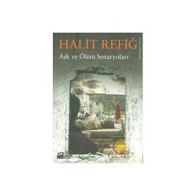 AŞK VE ÖLÜM SENARYOLARI - HALIT REFİĞ