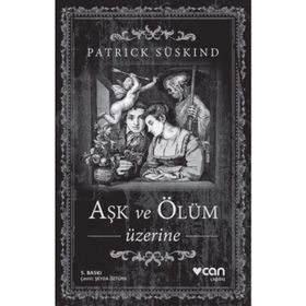 Aşk ve Ölüm Üzerine - Patrick Süskind