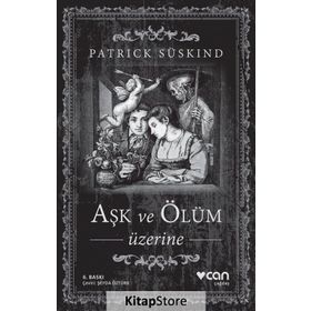 Aşk ve Ölüm Üzerine - Patrick Süskind