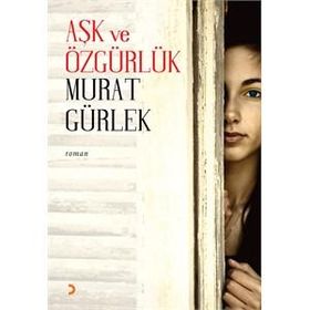 Aşk ve Özgürlük - Murat Gürlek