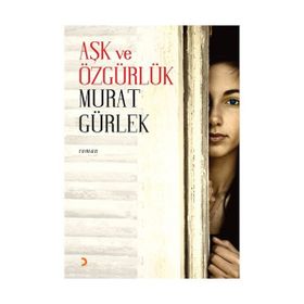 Aşk ve Özgürlük - Murat Gürlek