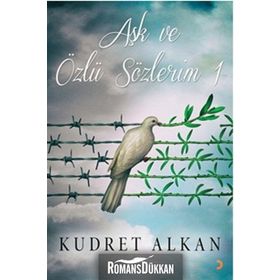 Aşk ve Özlü Sözlerim 1 - Kudret Alkan