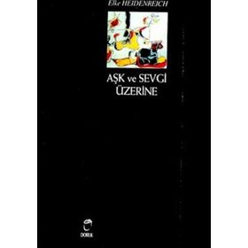 AŞK VE SEVGI ÜZERİNE - ELKE HEIDENREICH