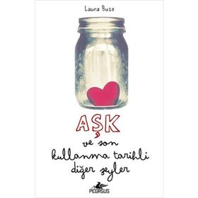 Aşk ve Son Kullanma Tarihli Diğer Şeyler - Laura Buzo