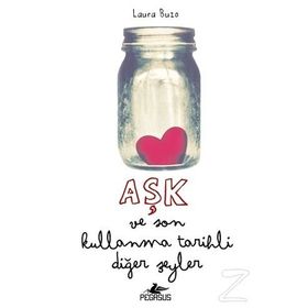 Aşk ve Son Kullanma Tarihli Diğer Şeyler - Laura Buzo