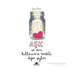 Aşk ve Son Kullanma Tarihli Diğer Şeyler - Laura Buzo