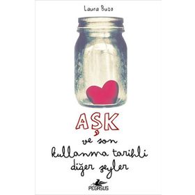 Aşk ve Son Kullanma Tarihli Diğer Şeyler - Laura Buzo