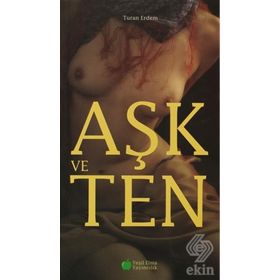 AŞK VE TEN - TURAN ERDEM