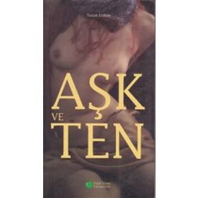 AŞK VE TEN - TURAN ERDEM