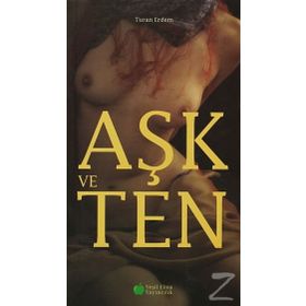 AŞK VE TEN - TURAN ERDEM