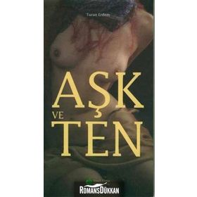 AŞK VE TEN - TURAN ERDEM